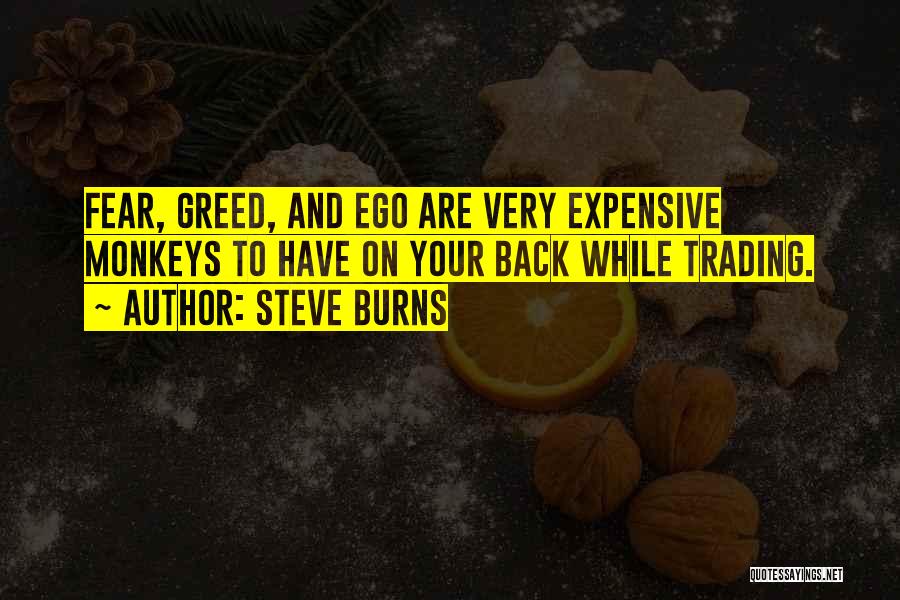 Fear And Greed Quotes By Steve Burns