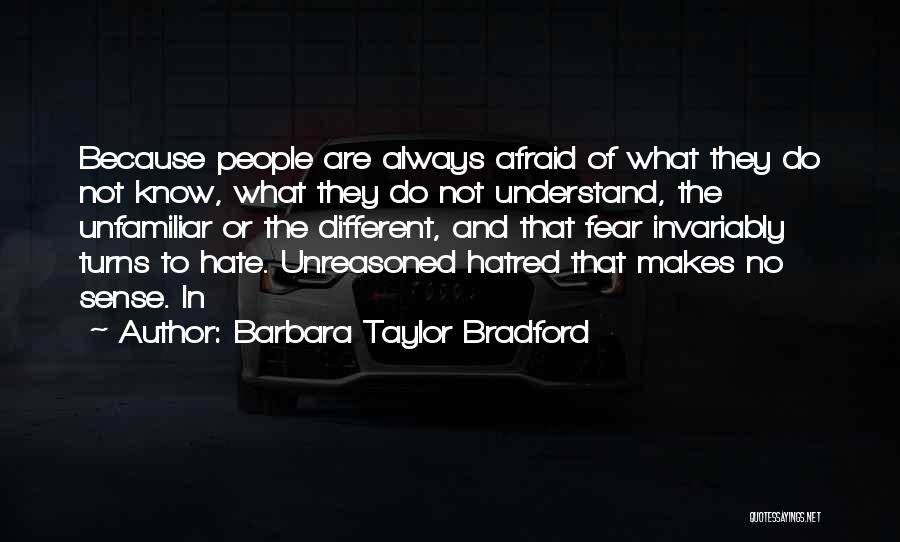 Fear And Hate Quotes By Barbara Taylor Bradford