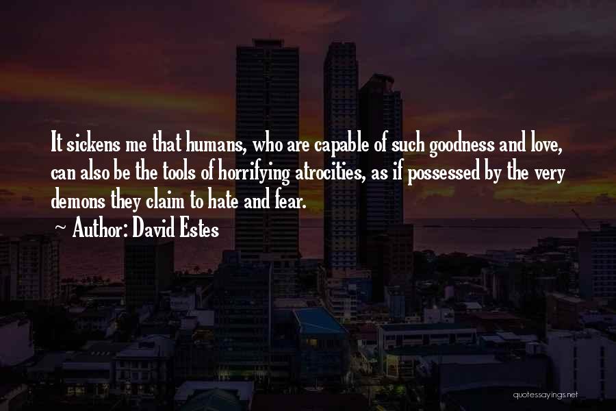 Fear And Hate Quotes By David Estes