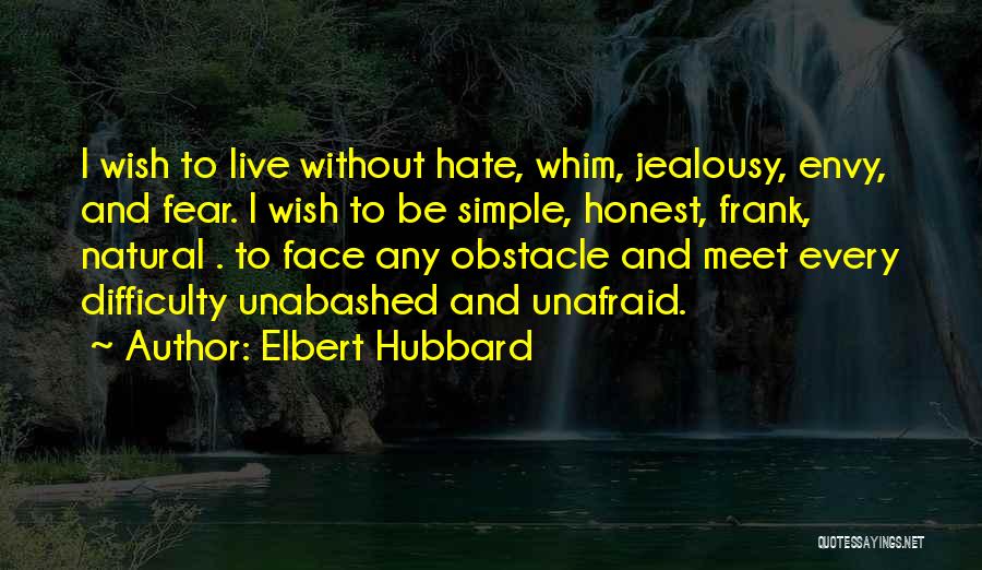 Fear And Hate Quotes By Elbert Hubbard