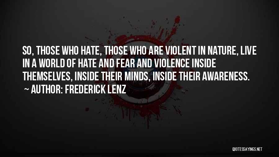 Fear And Hate Quotes By Frederick Lenz