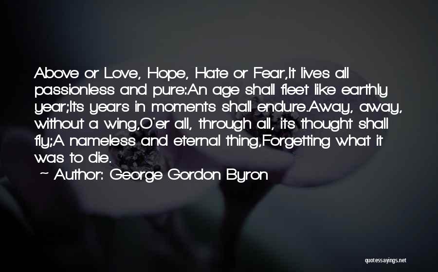 Fear And Hate Quotes By George Gordon Byron