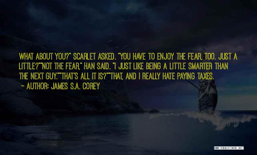 Fear And Hate Quotes By James S.A. Corey