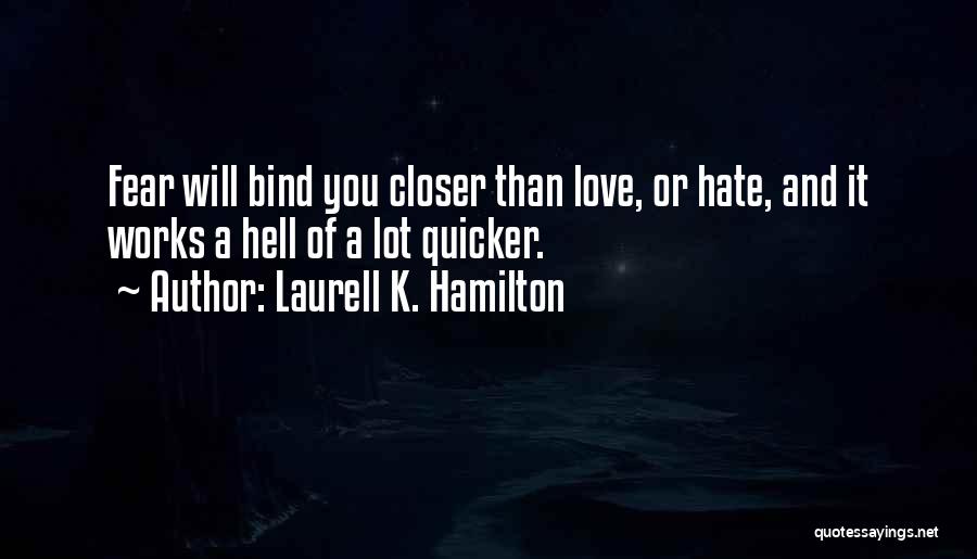 Fear And Hate Quotes By Laurell K. Hamilton