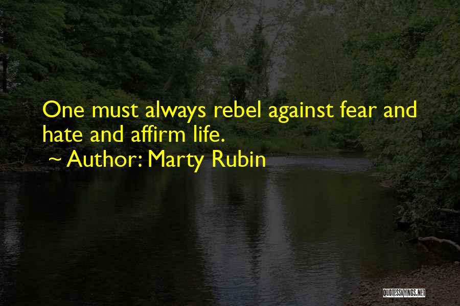 Fear And Hate Quotes By Marty Rubin