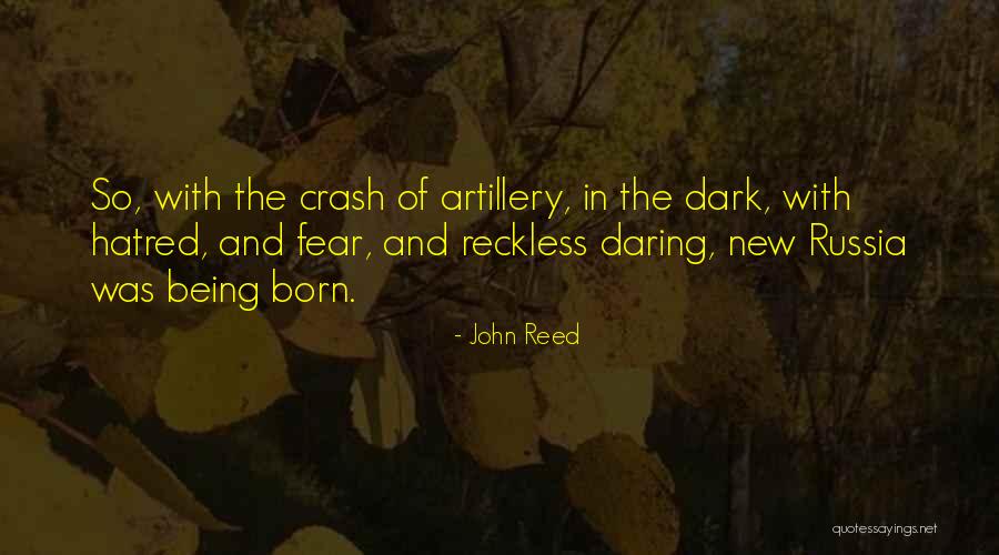 Fear And Hatred Quotes By John Reed Fear And Hatred Quotes By John Reed