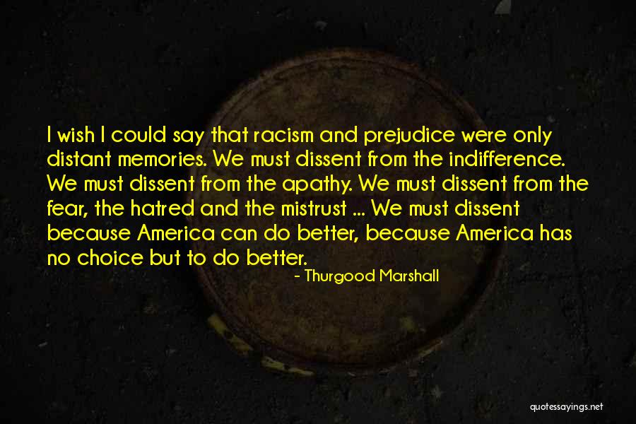 Fear And Hatred Quotes By Thurgood Marshall Fear And Hatred Quotes By Thurgood Marshall