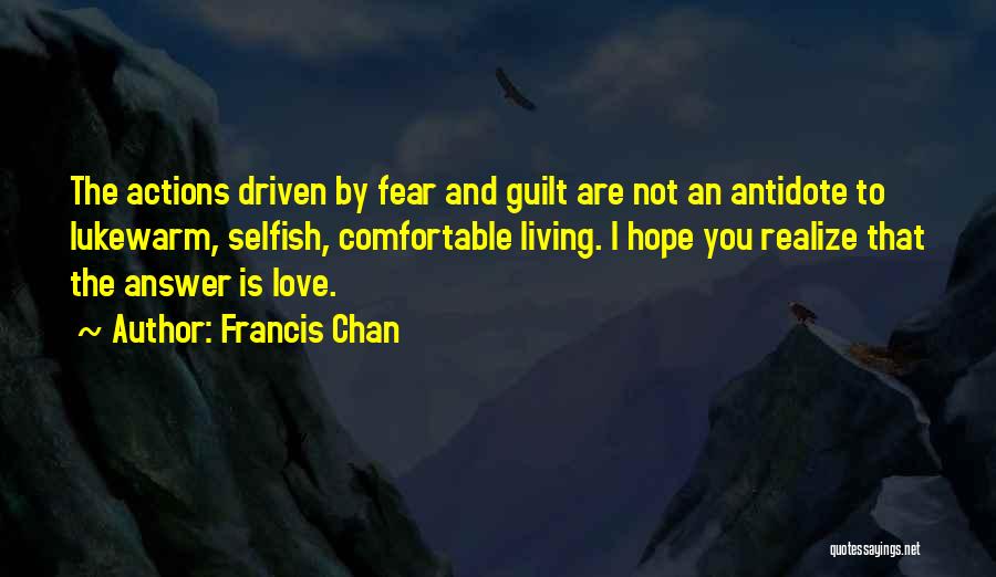 Fear And Hope Quotes By Francis Chan