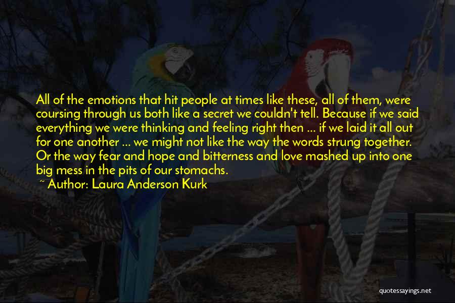 Fear And Hope Quotes By Laura Anderson Kurk