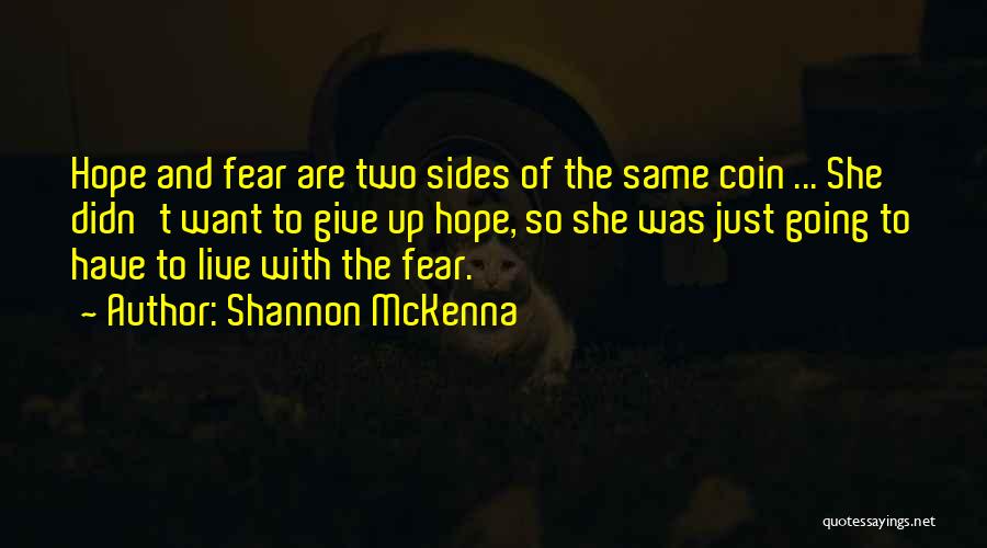 Fear And Hope Quotes By Shannon McKenna
