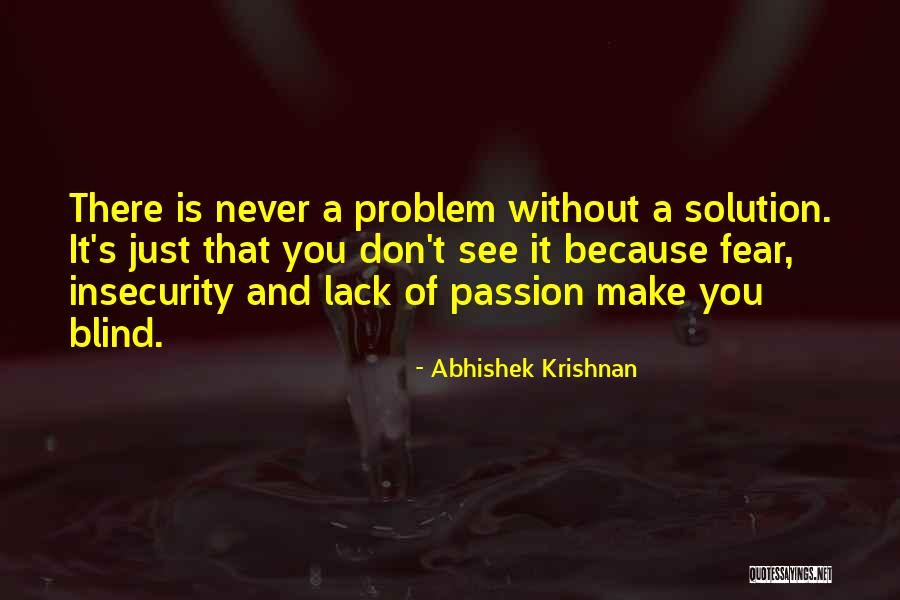 Fear And Insecurity Quotes By Abhishek Krishnan Fear And Insecurity Quotes By Abhishek Krishnan