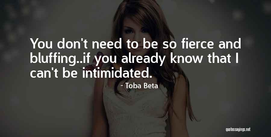 Fear And Intimidation Quotes By Toba Beta Fear And Intimidation Quotes By Toba Beta