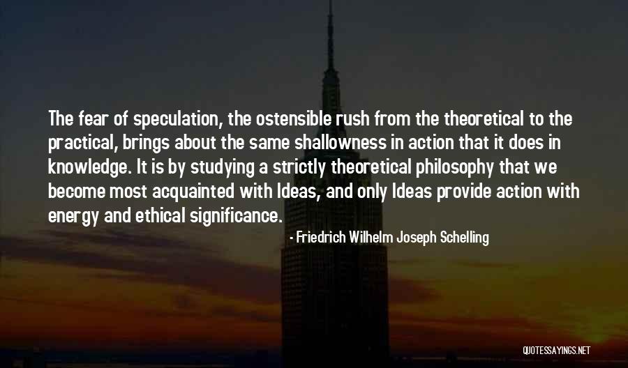 Fear And Knowledge Quotes By Friedrich Wilhelm Joseph Schelling Fear And Knowledge Quotes By Friedrich Wilhelm Joseph Schelling