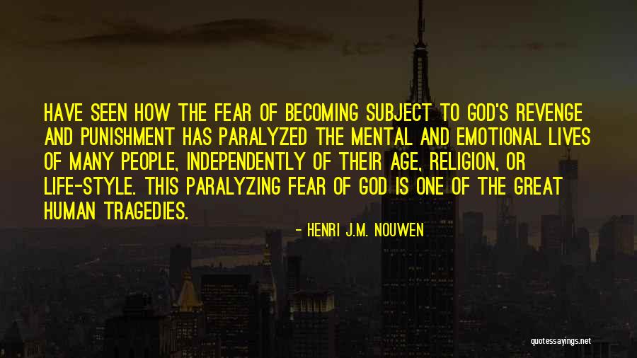 Fear And Life Quotes By Henri J.M. Nouwen Fear And Life Quotes By Henri J.M. Nouwen