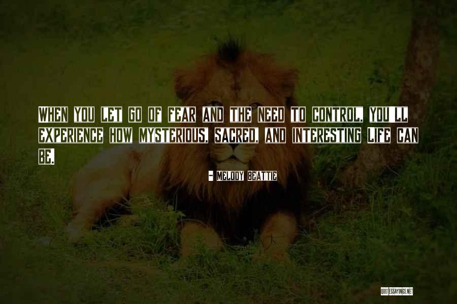 Fear And Life Quotes By Melody Beattie Fear And Life Quotes By Melody Beattie