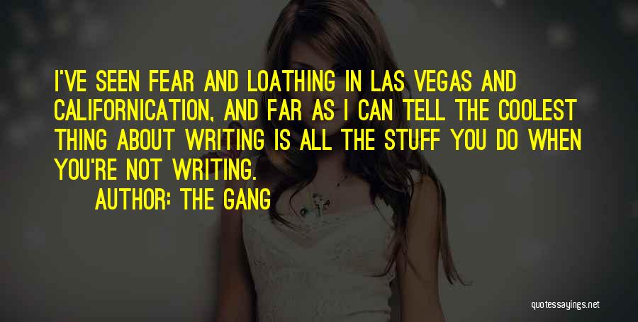 Fear And Loathing In Las Vegas Quotes By The Gang