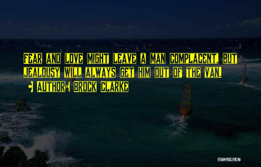 Fear And Love Quotes By Brock Clarke