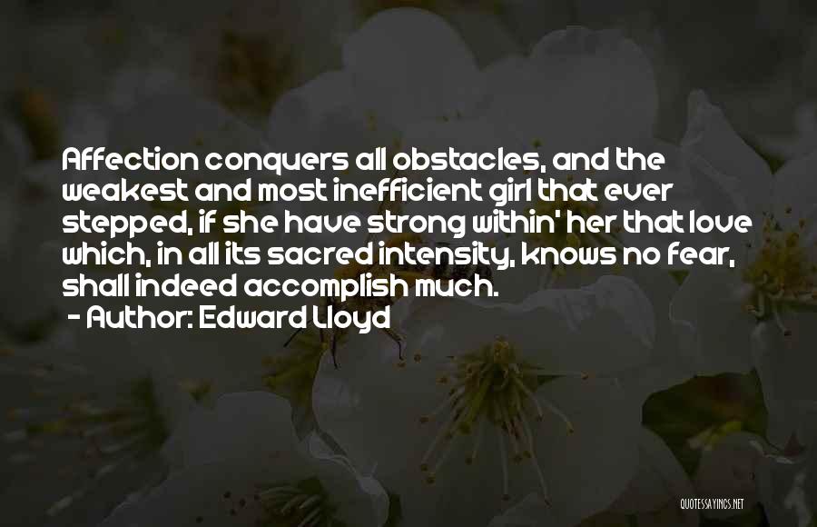 Fear And Love Quotes By Edward Lloyd