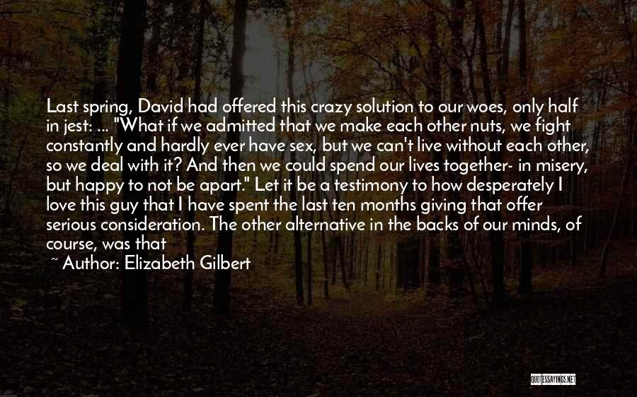 Fear And Love Quotes By Elizabeth Gilbert