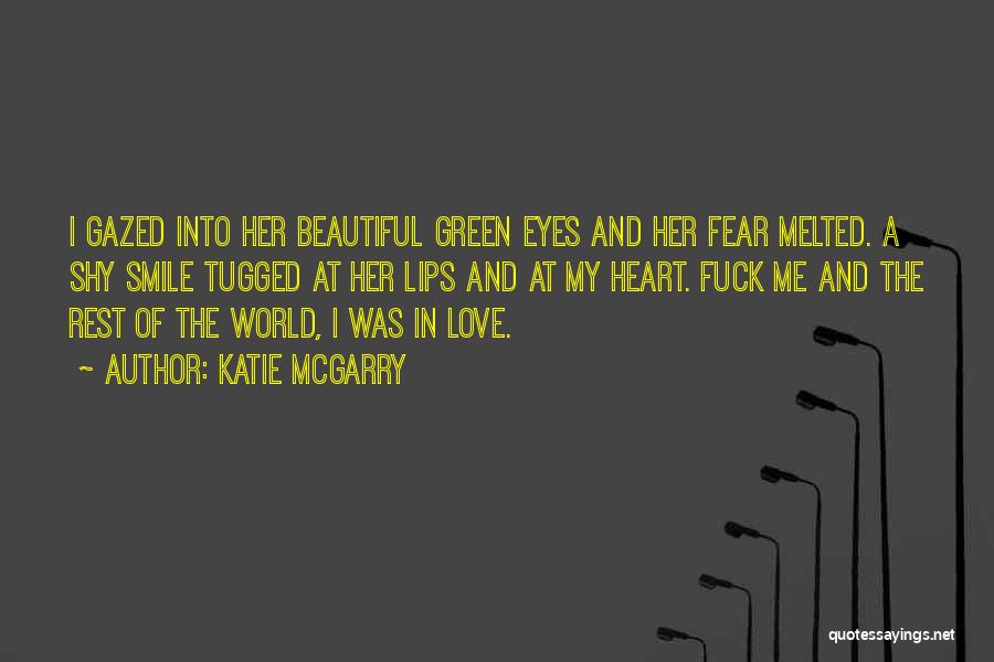 Fear And Love Quotes By Katie McGarry