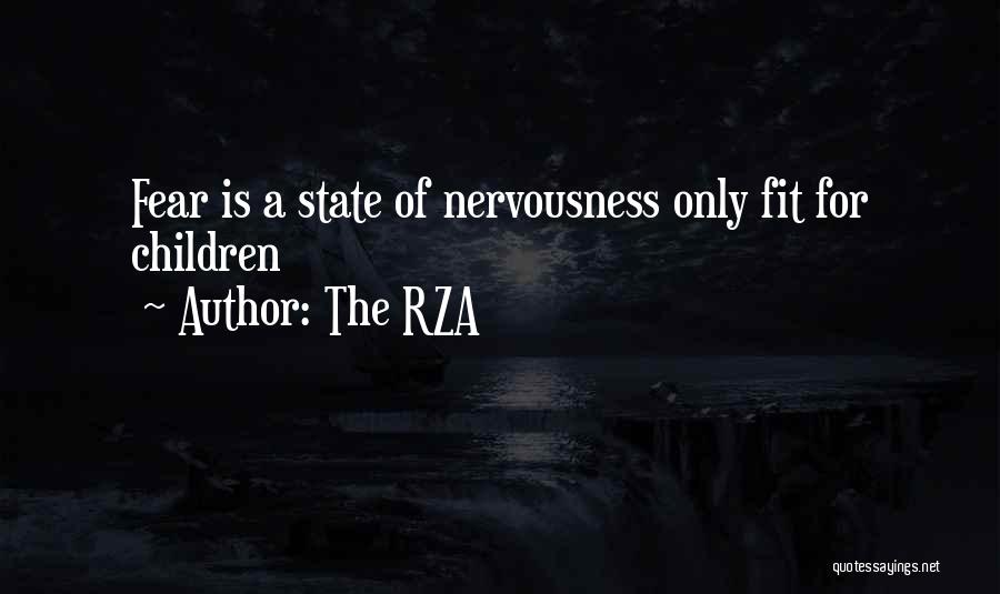 Fear And Nervousness Quotes By The RZA