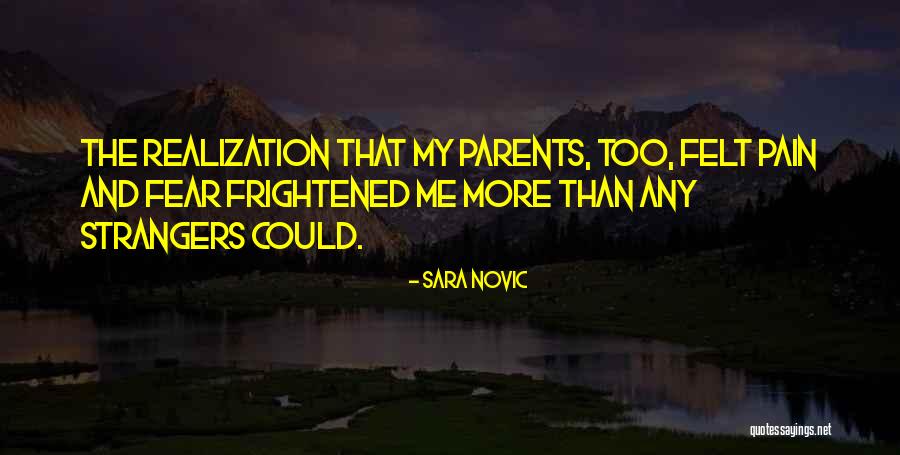 Fear And Pain Quotes By Sara Novic Fear And Pain Quotes By Sara Novic