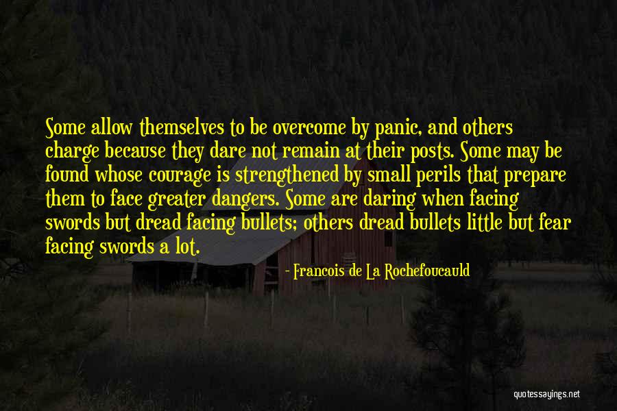Fear And Panic Quotes By Francois De La Rochefoucauld Fear And Panic Quotes By Francois De La Rochefoucauld