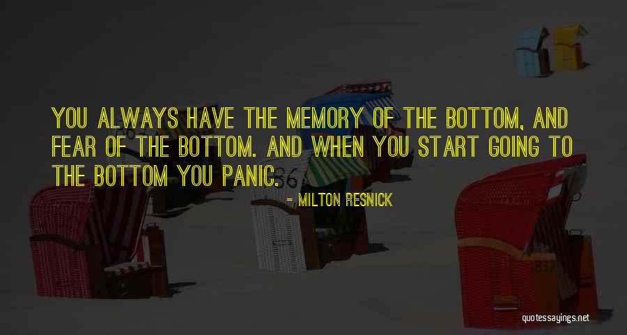 Fear And Panic Quotes By Milton Resnick Fear And Panic Quotes By Milton Resnick
