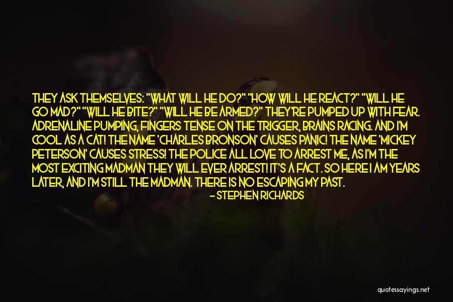 Fear And Panic Quotes By Stephen Richards Fear And Panic Quotes By Stephen Richards