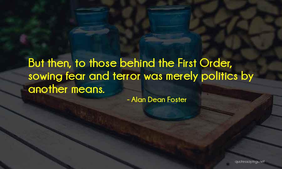 Fear And Politics Quotes By Alan Dean Foster Fear And Politics Quotes By Alan Dean Foster