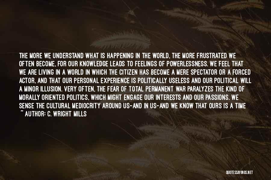 Fear And Politics Quotes By C. Wright Mills