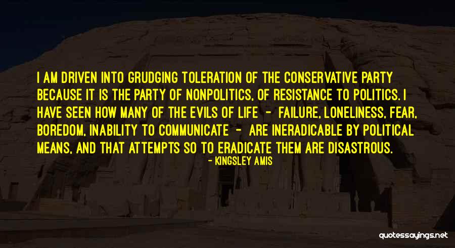 Fear And Politics Quotes By Kingsley Amis Fear And Politics Quotes By Kingsley Amis