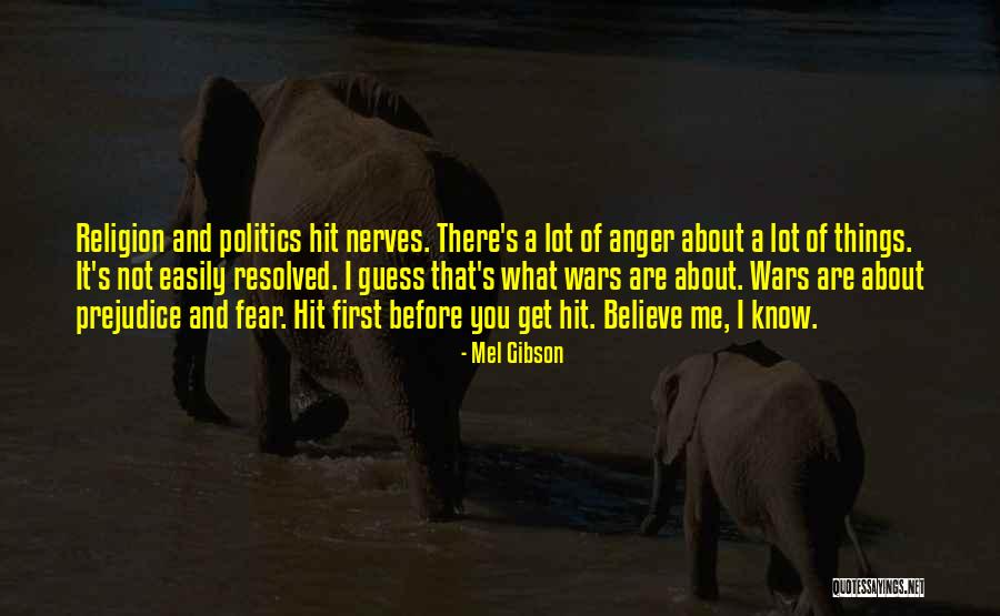 Fear And Politics Quotes By Mel Gibson