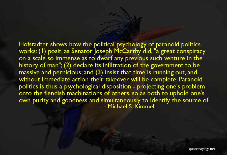 Fear And Politics Quotes By Michael S. Kimmel Fear And Politics Quotes By Michael S. Kimmel