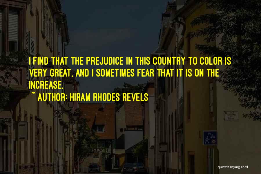 Fear And Prejudice Quotes By Hiram Rhodes Revels