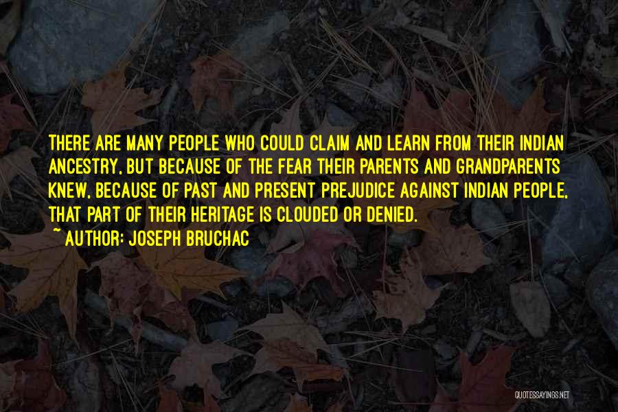 Fear And Prejudice Quotes By Joseph Bruchac