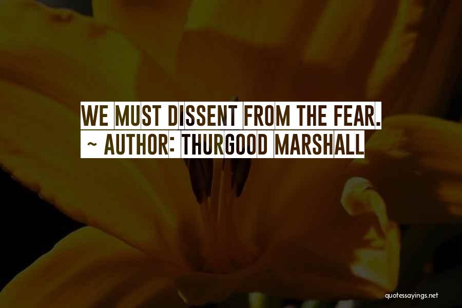 Fear And Prejudice Quotes By Thurgood Marshall