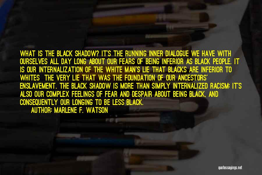 Fear And Racism Quotes By Marlene F. Watson