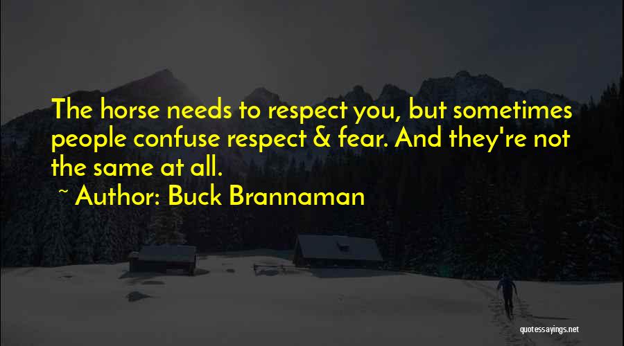 Fear And Respect Quotes By Buck Brannaman