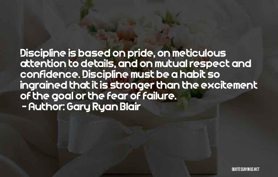 Fear And Respect Quotes By Gary Ryan Blair