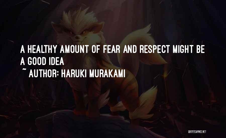 Fear And Respect Quotes By Haruki Murakami