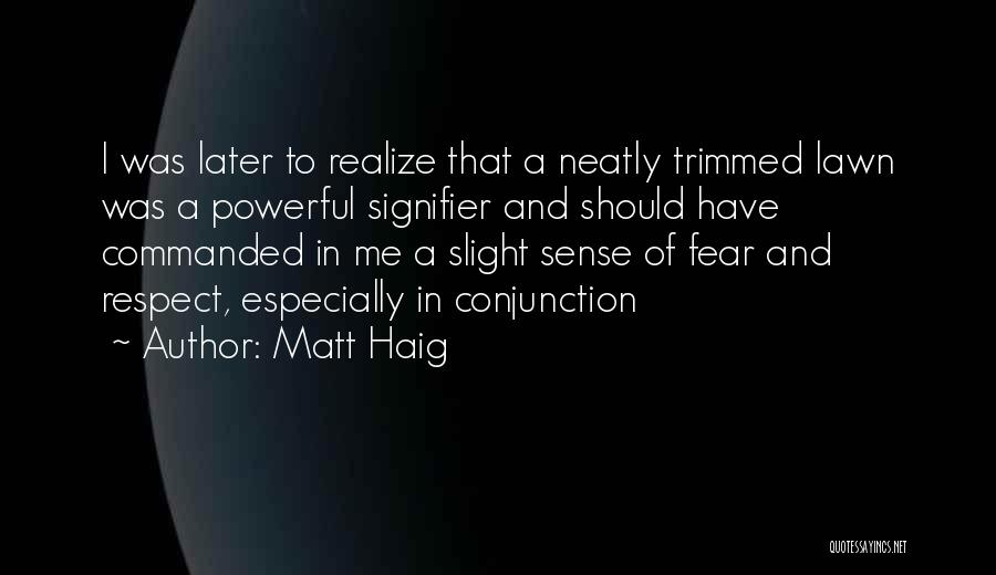 Fear And Respect Quotes By Matt Haig