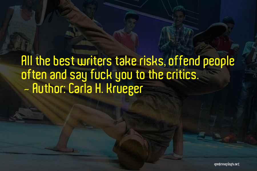 Fear And Risk Taking Quotes By Carla H. Krueger