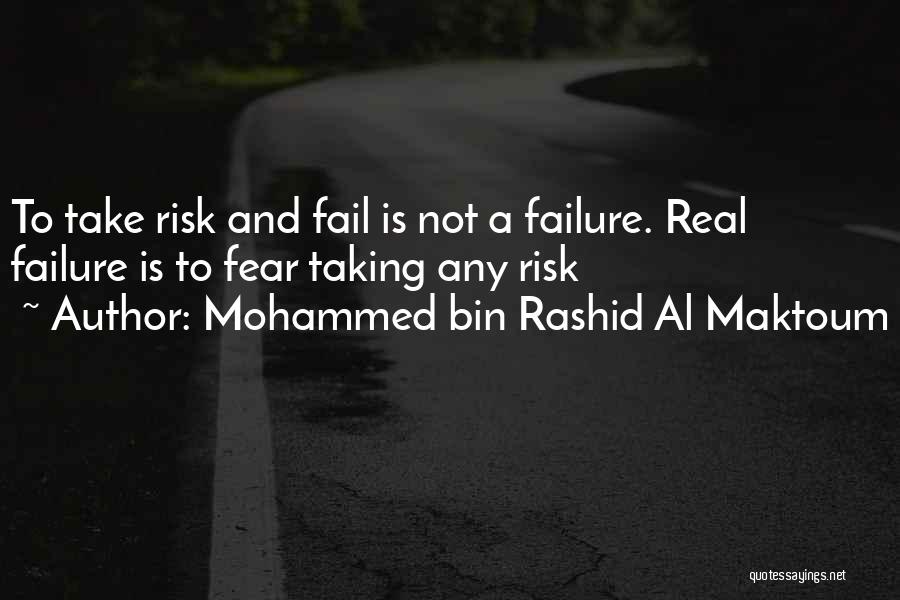 Fear And Risk Taking Quotes By Mohammed Bin Rashid Al Maktoum