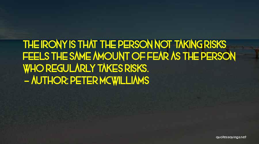 Fear And Risk Taking Quotes By Peter McWilliams