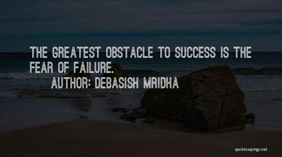 Fear And Success Quotes By Debasish Mridha