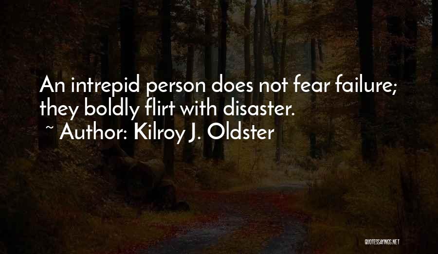 Fear And Success Quotes By Kilroy J. Oldster