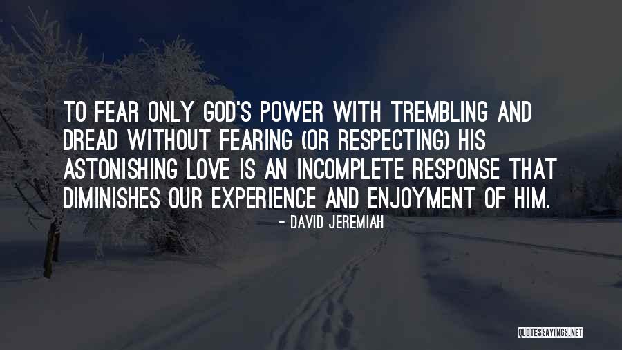 Fear And Trembling Quotes By David Jeremiah