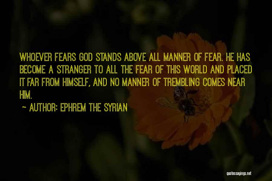 Fear And Trembling Quotes By Ephrem The Syrian