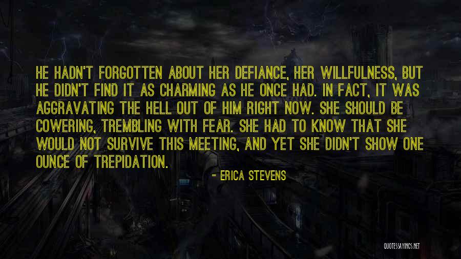 Fear And Trembling Quotes By Erica Stevens